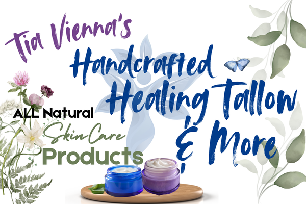 Tia Vienna's Handcrafted Healing Tallow & More